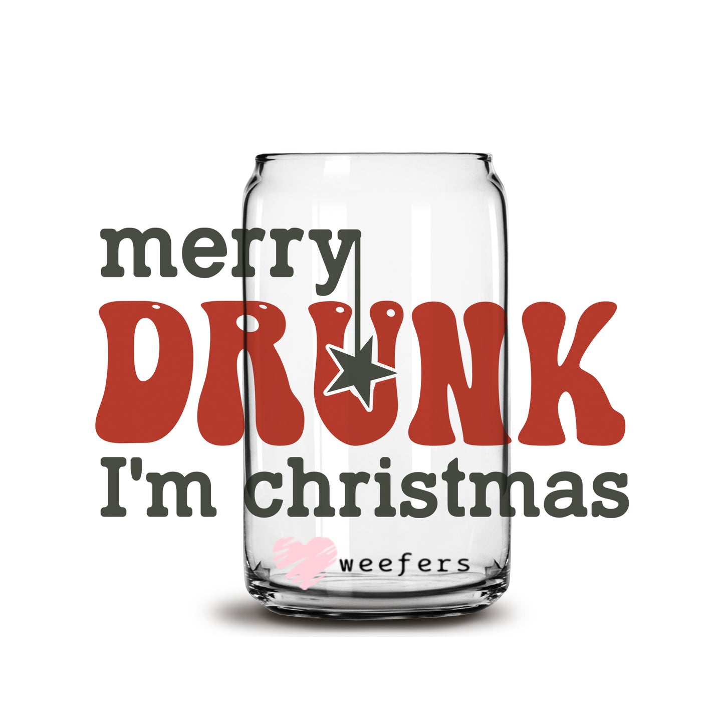 Merry Drunk I'm Christmas 16oz Libbey Glass Can UV DTF or Sublimation Wrap - Decal - Weefers