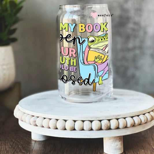 If My Book is Open Your Mouth Should Be Closed 16oz Libbey Glass Can UV DTF or Sublimation Cup Wrap - Decal Transfer Weefers