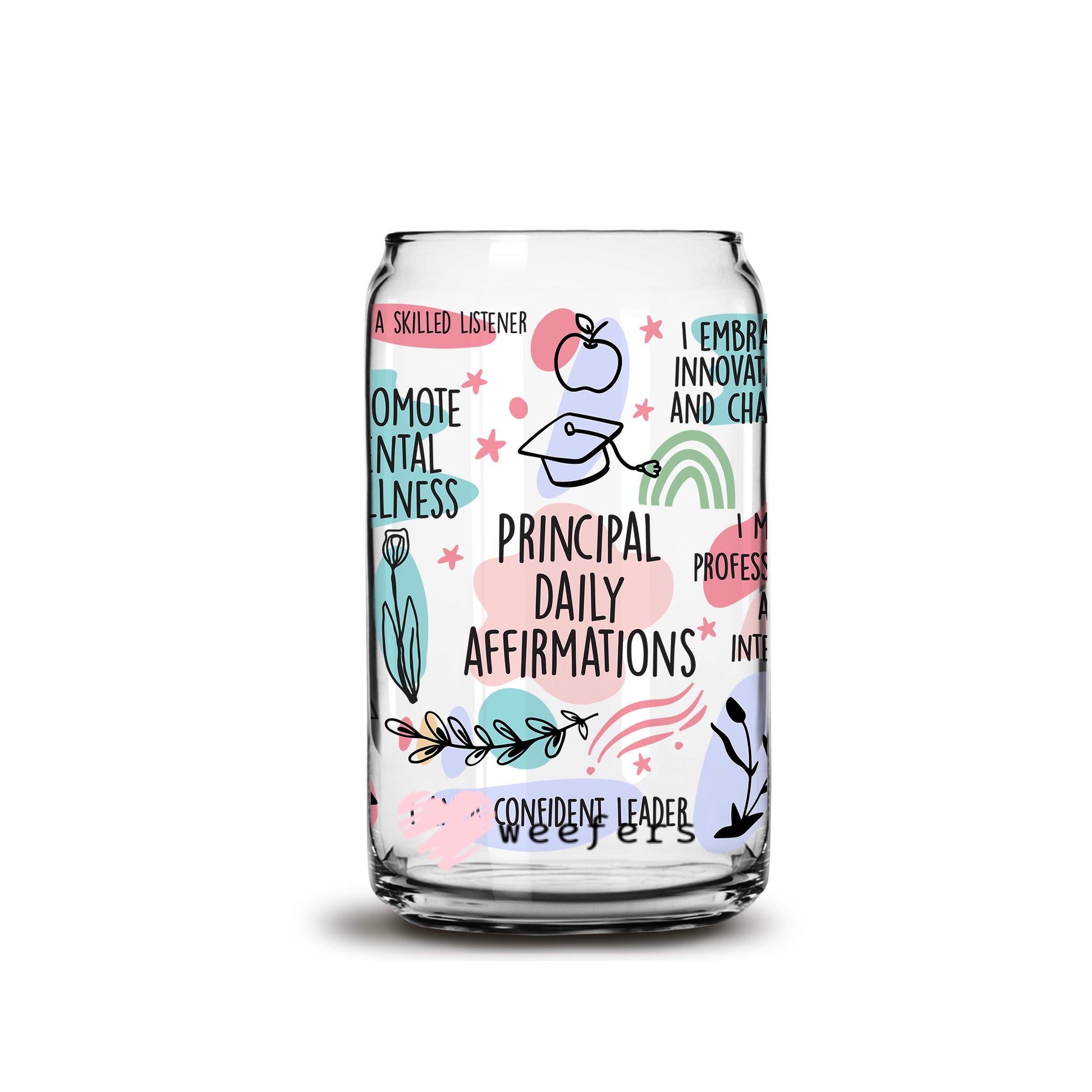 Principal Daily Affirmations 16oz Libbey Glass Can UV DTF or Sublimation Wrap - Decal - Weefers