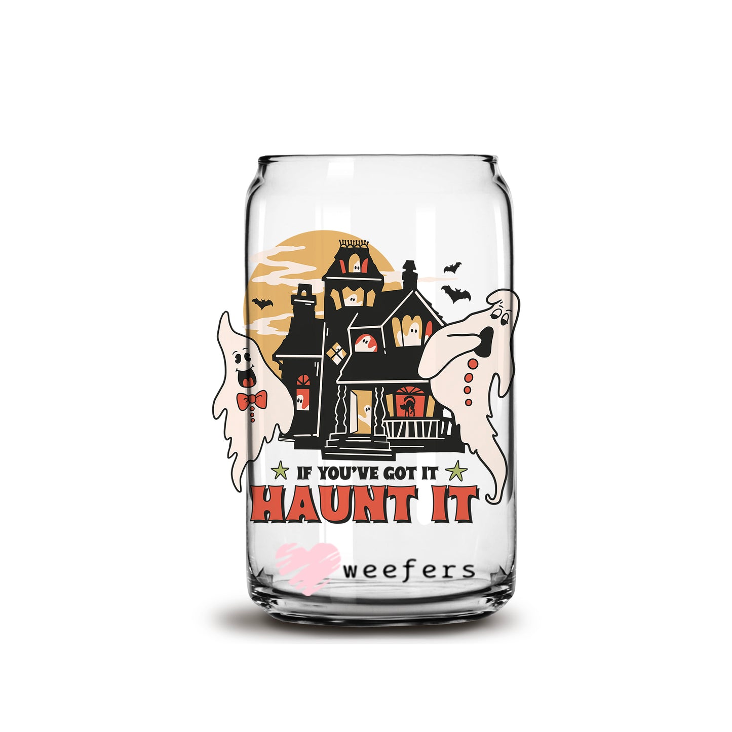 If you got it Haunt it Halloween 16oz Libbey Glass Can UV DTF or Sublimation Wrap - Decal - Weefers