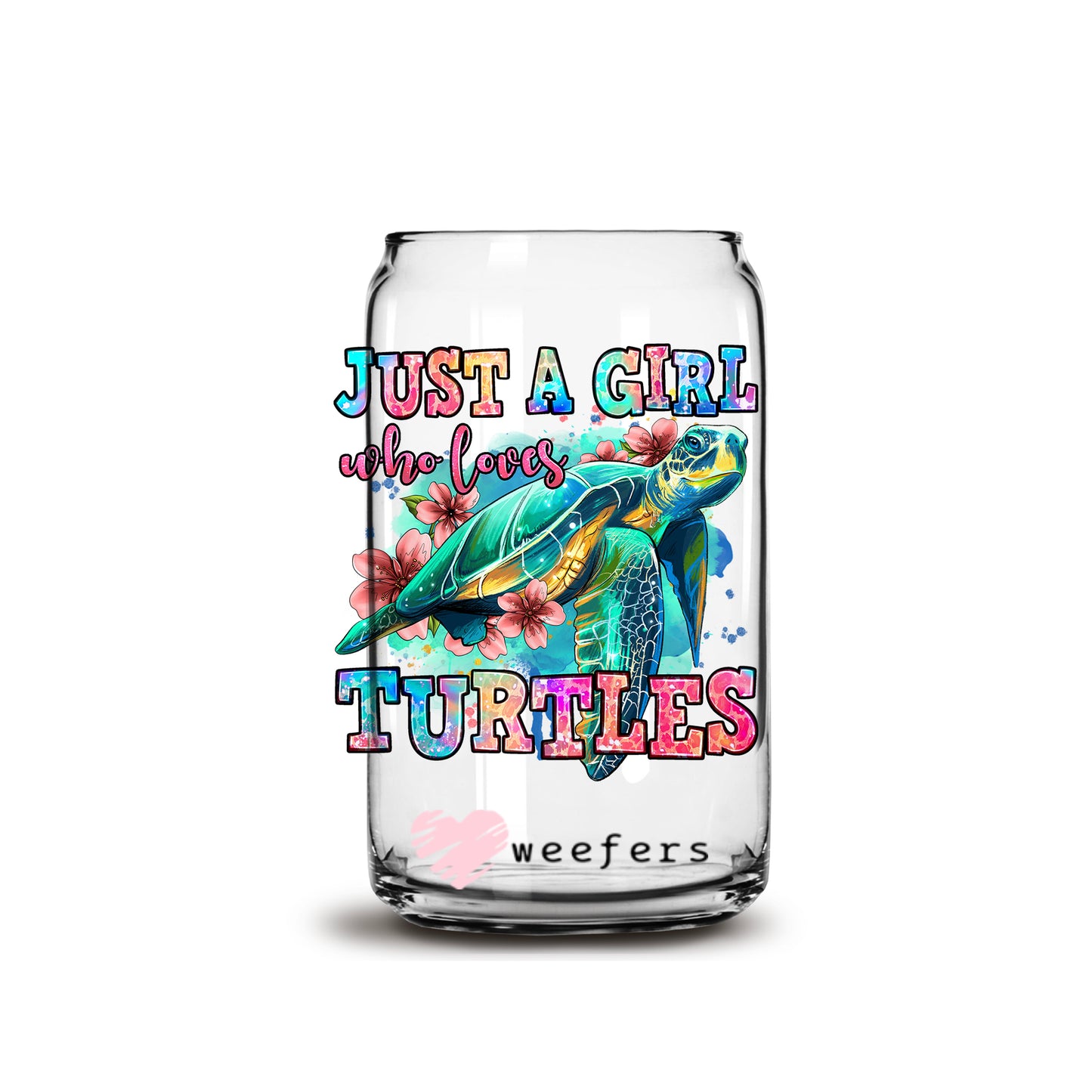 Just a Girl That Loves Turtles 16oz Libbey Glass Can UV DTF or Sublimation Wrap - Decal - Weefers