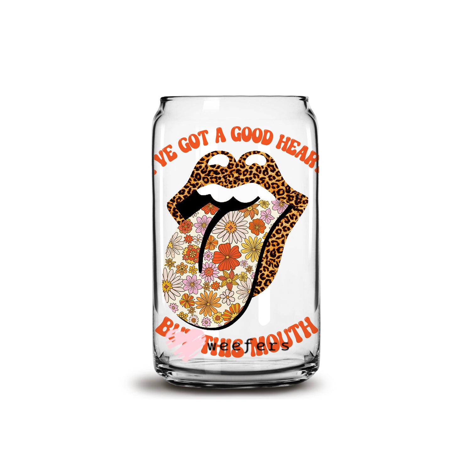 I've Got a Good Heart 16oz Libbey Glass Can UV DTF or Sublimation Wrap - Decal - Weefers