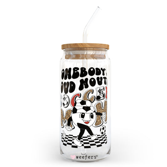 Somebody's Loud Mouth Soccer Mom 20oz Libbey Glass Can, 34oz Hip Sip, 40oz Tumbler UV DTF or Sublimation Decal Transfer - Weefers