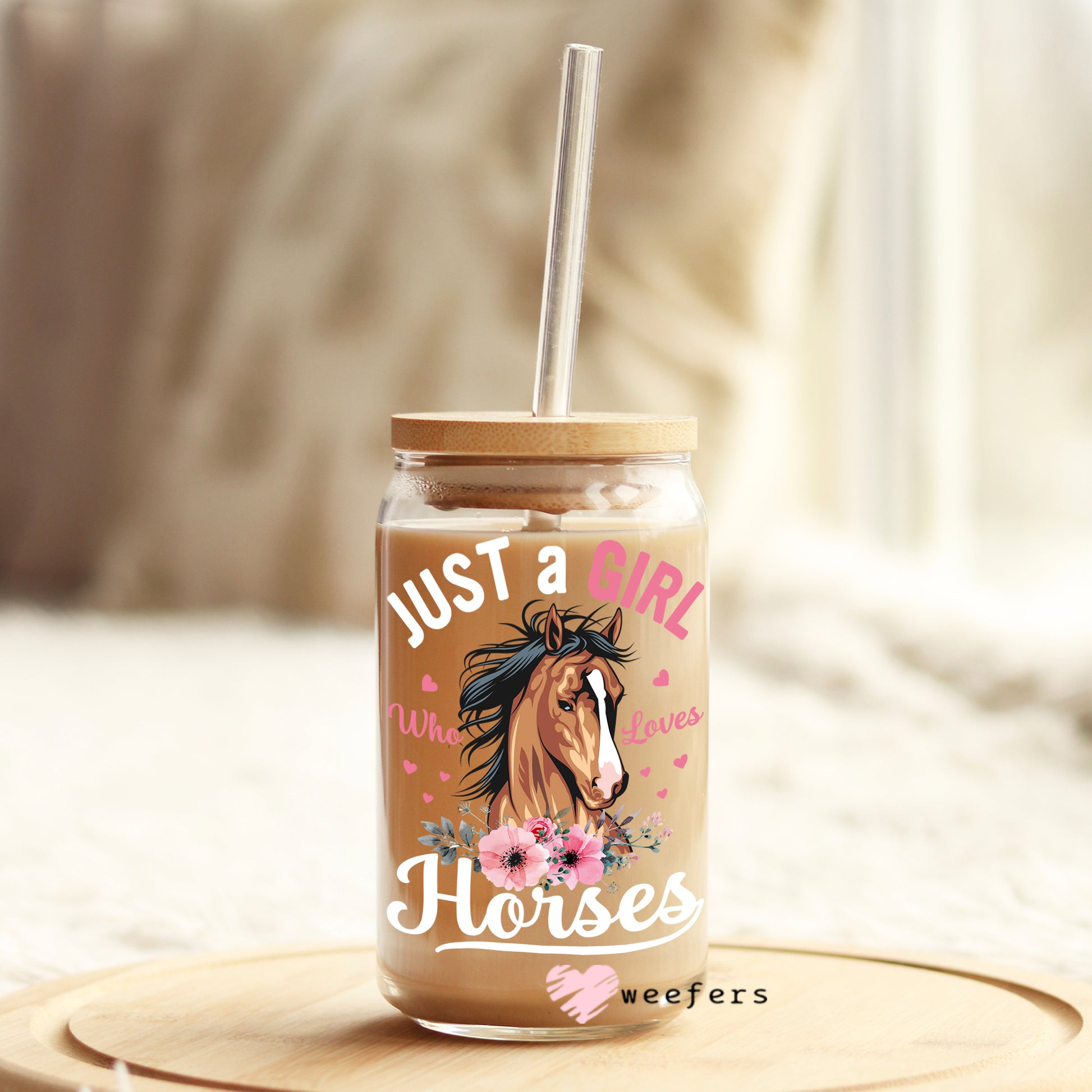 Just a Girl Who Loves Horses 16oz Libbey Glass Can UV DTF or Sublimation Decal Transfer - Weefers