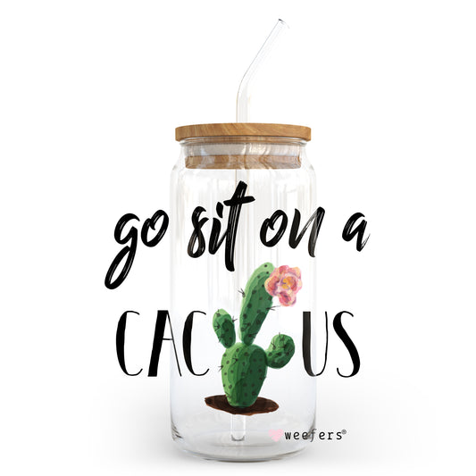 Go Sit on a Cactus 20oz Libbey Glass Can, 34oz Hip Sip, 40oz Tumbler UV DTF or Sublimation Decal Transfer - Weefers