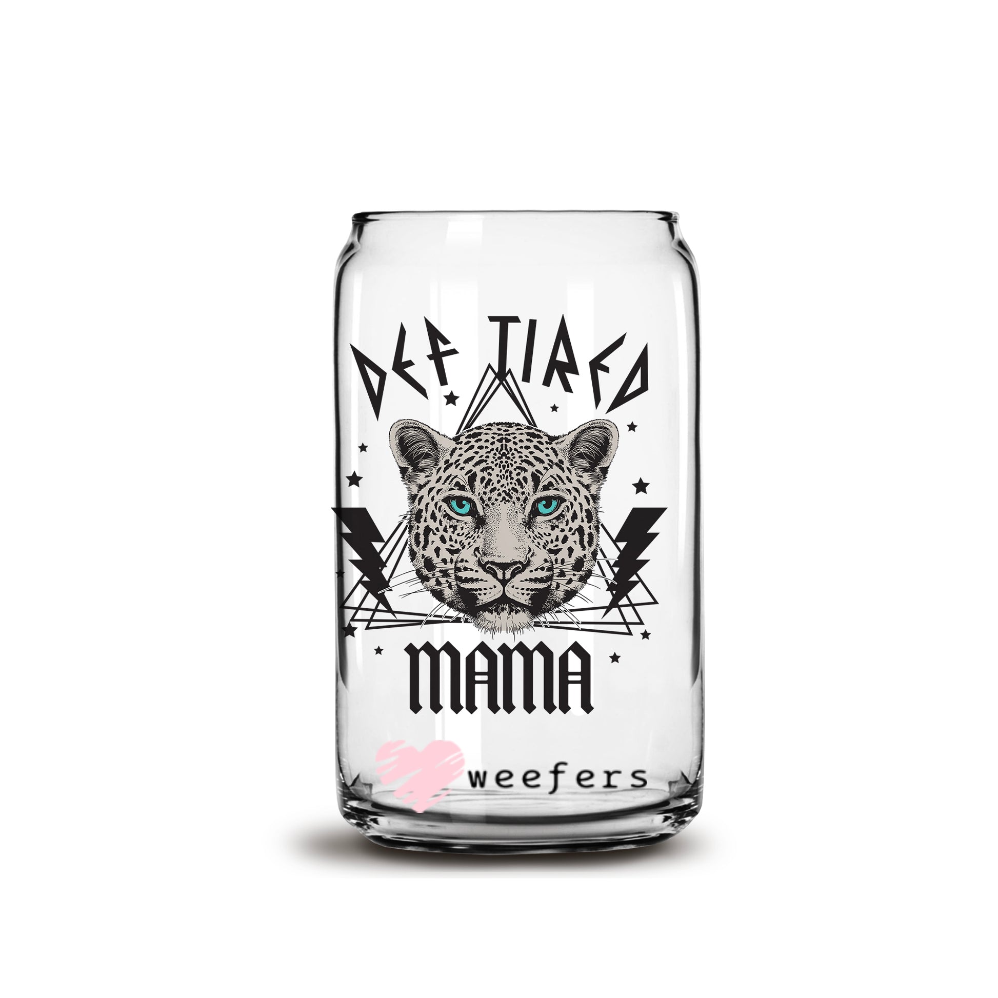 Mama Def Tired Black Cheetah 16oz Libbey Glass Can UV DTF or Sublimation Cup Wrap - Decal Transfer - Weefers