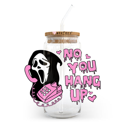 No You Hang Up Valentine's Day 20oz Libbey Glass Can UV DTF or Sublimation Wrap - Decal - Weefers