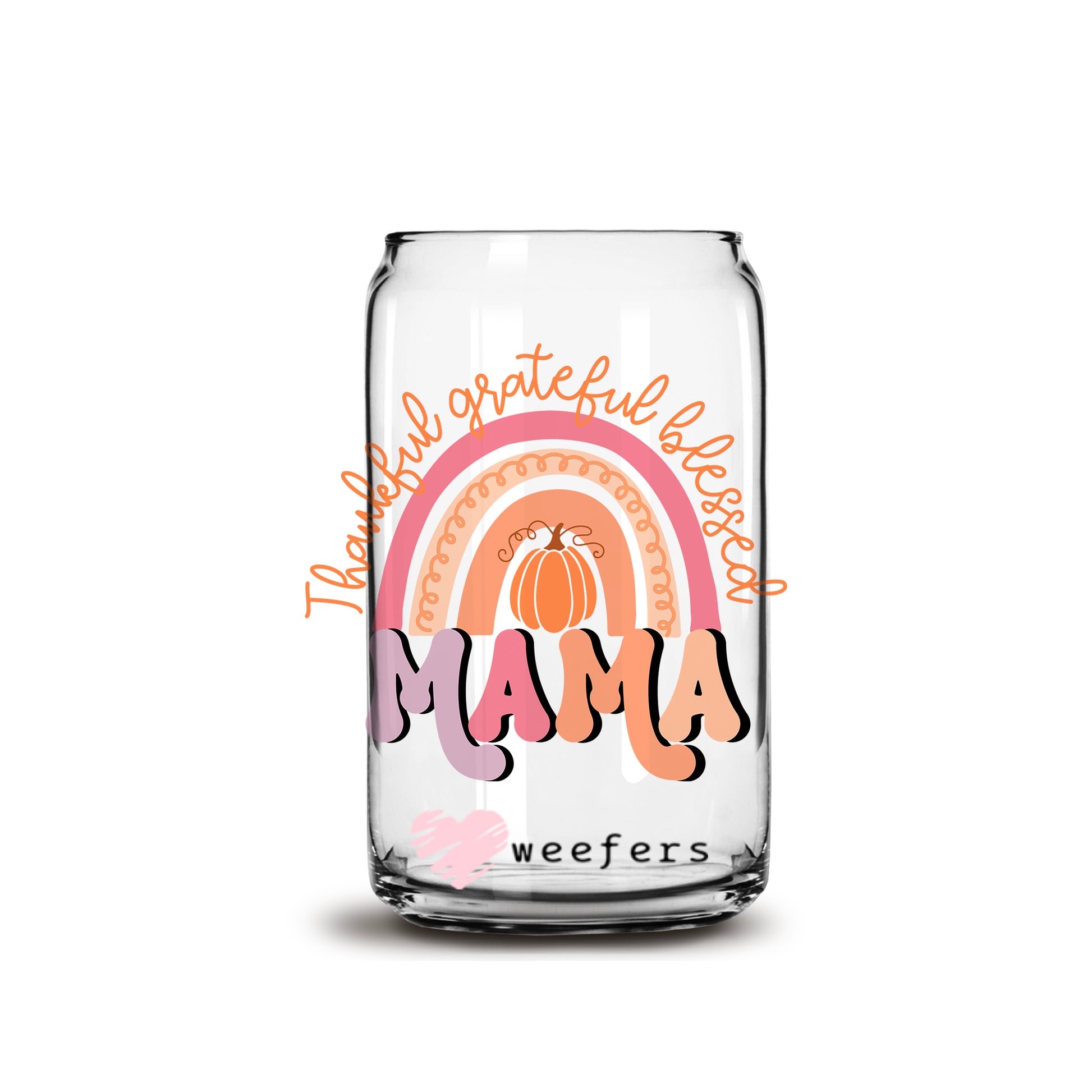 Thankful Grateful Blessed Mama 16oz Libbey Glass Can UV DTF or Sublimation Wrap - Decal - Weefers