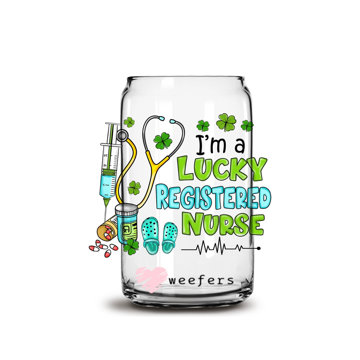 I'm a Lucky Registered Nurse 16oz Libbey Glass Can UV DTF or Sublimation Cup Wrap - Decal Transfer - Weefers