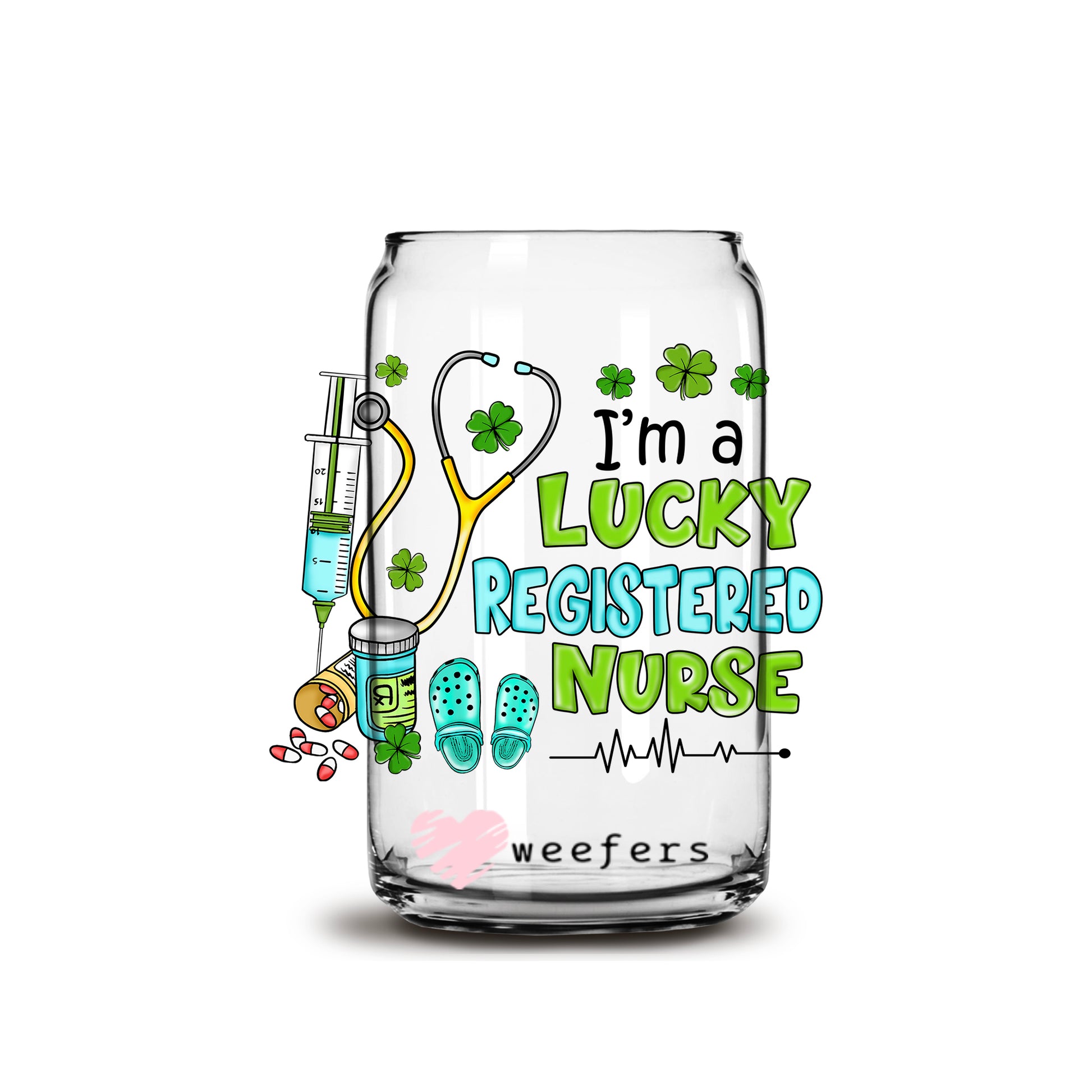 I'm a Lucky Registered Nurse 16oz Libbey Glass Can UV DTF or Sublimation Cup Wrap - Decal Transfer - Weefers