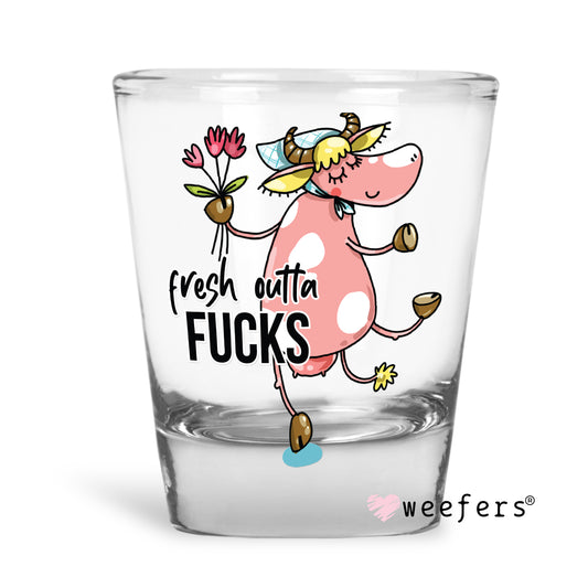 Fresh Outta Fu$ks Shot Glass Short UV DTF or Sublimation Wrap - Decal - Weefers