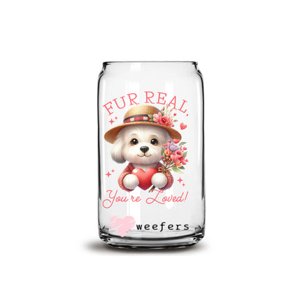 Furreal Your Loved Valentine's Day 16oz Libbey Glass Can UV DTF or Sublimation Cup Wrap - Decal Transfer - Weefers