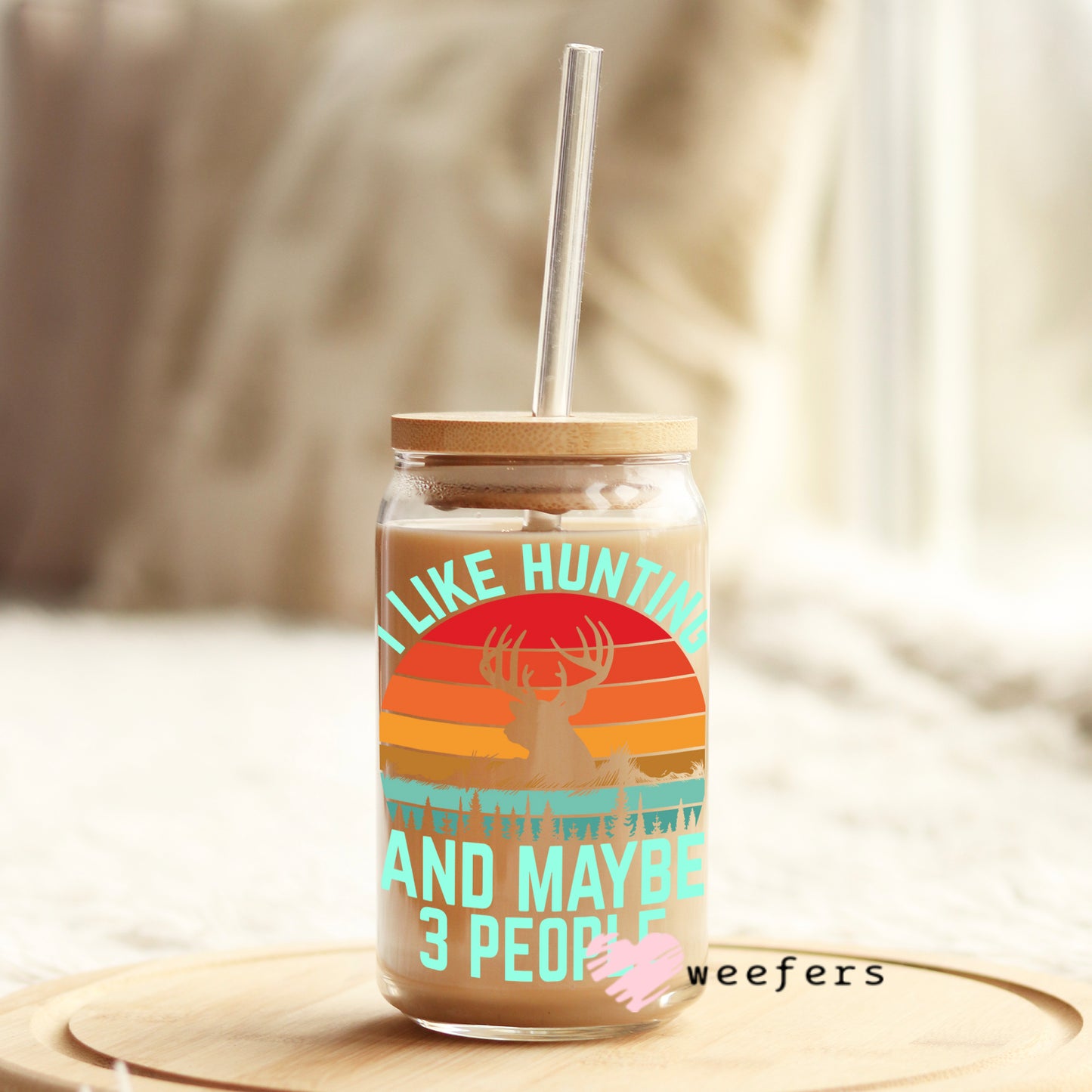 I Like Hunting and Maybe 3 People 16oz Libbey Glass Can UV DTF or Sublimation Wrap - Decal - Weefers