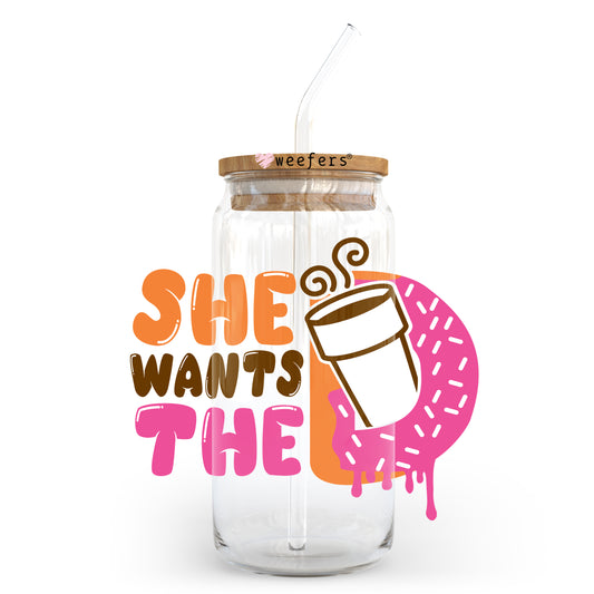 She Wants the D 20oz Libbey Glass Can UV DTF or Sublimation Wrap - Decal Weefers