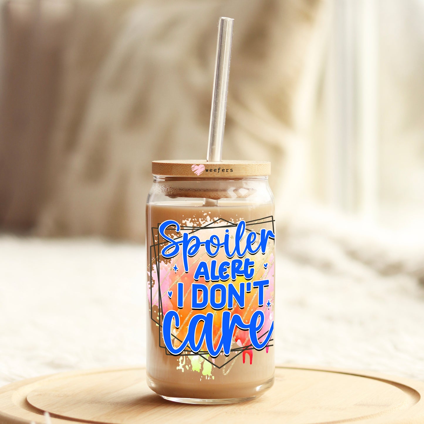 Spoiler Alert I Don't Care 16oz Libbey Glass Can UV DTF or Sublimation Cup Wrap - Decal Transfers - Weefers