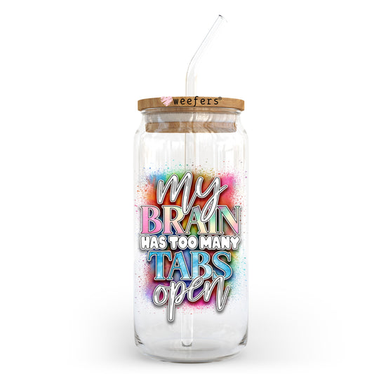 My Brain Has Too Many Tabs Open 20oz Libbey Glass Can UV DTF or Sublimation Wrap - Decal Transfer Weefers