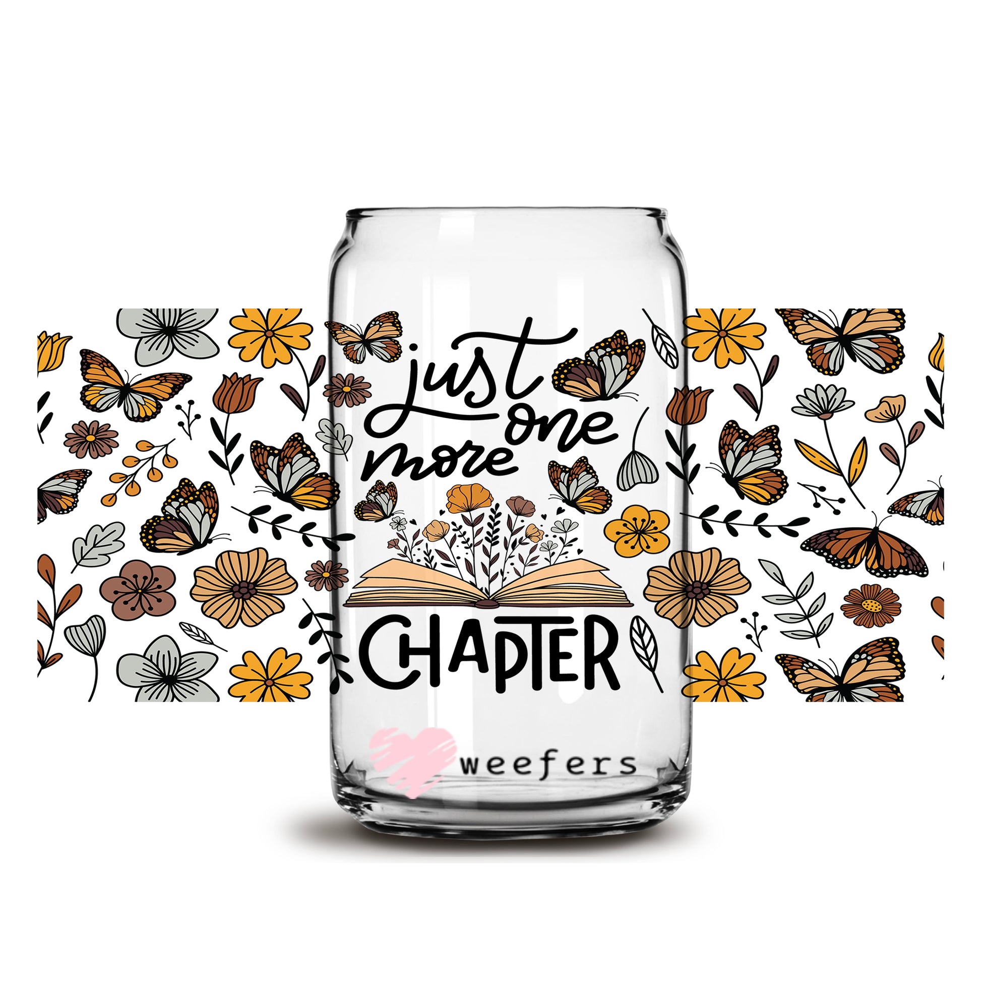 Just One More Chapter 16oz Libbey Glass Can UV DTF or Sublimation Wrap - Decal - Weefers