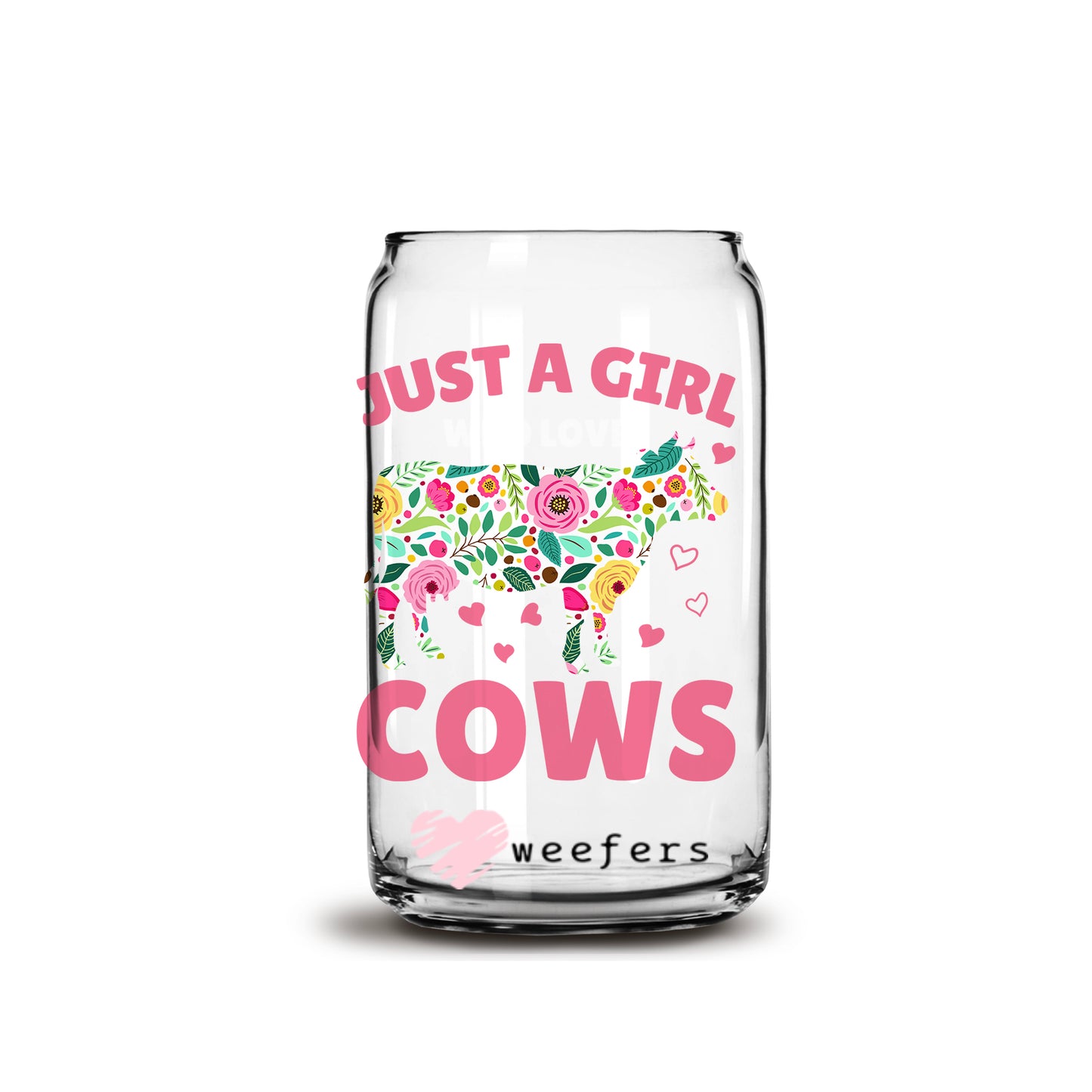 Just a Girl Who Loves Cows 16oz Libbey Glass Can UV DTF or Sublimation Wrap - Decal - Weefers