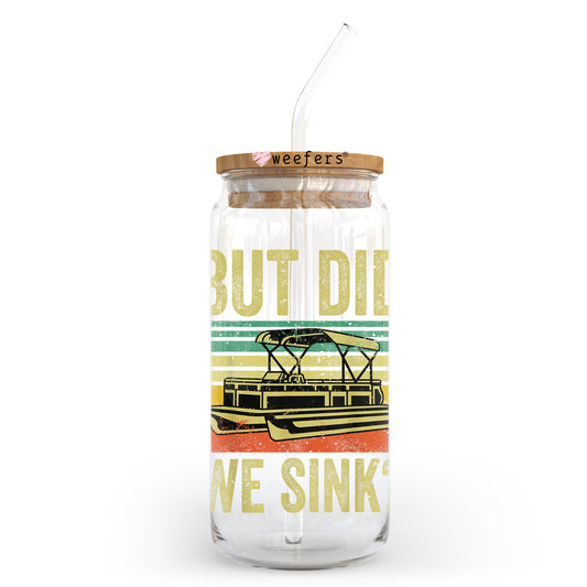 But Did We Sink 20oz Libbey Glass Can UV DTF or Sublimation Wrap - Decal Transfer - Weefers