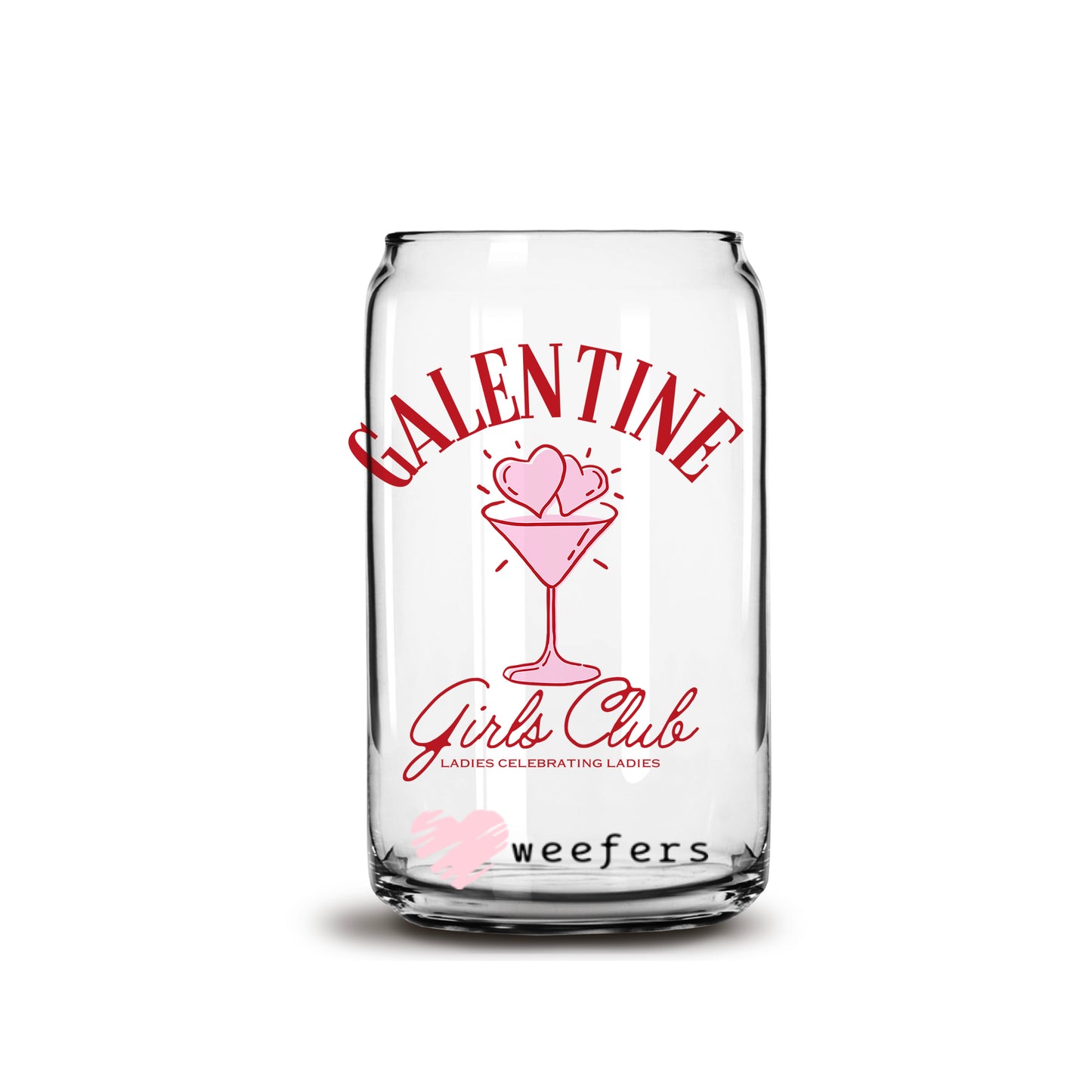 Galentine Friends Club Valentine's Day 16oz Libbey Glass Can UV DTF or Sublimation Cup Wrap - Decal Transfer - Weefers