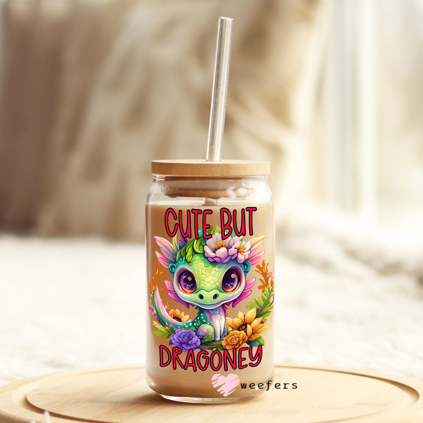 Cute but Dragonley 16oz Libbey Glass Can UV DTF or Sublimation Wrap - Decal - Weefers