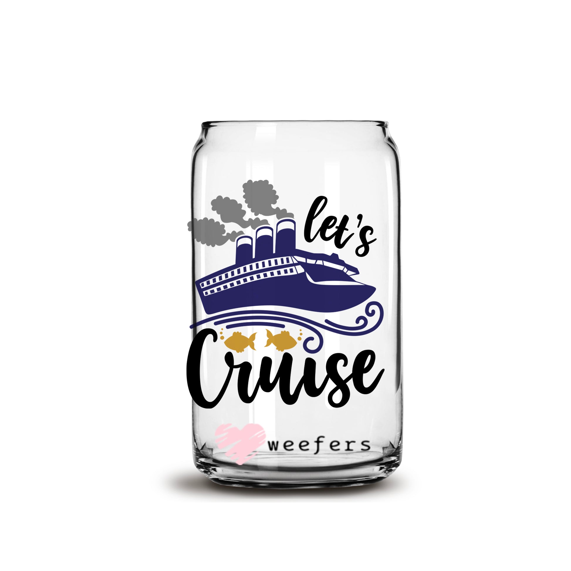 Let's Cruise 16oz Libbey Glass Can UV DTF or Sublimation Wrap - Decal - Weefers