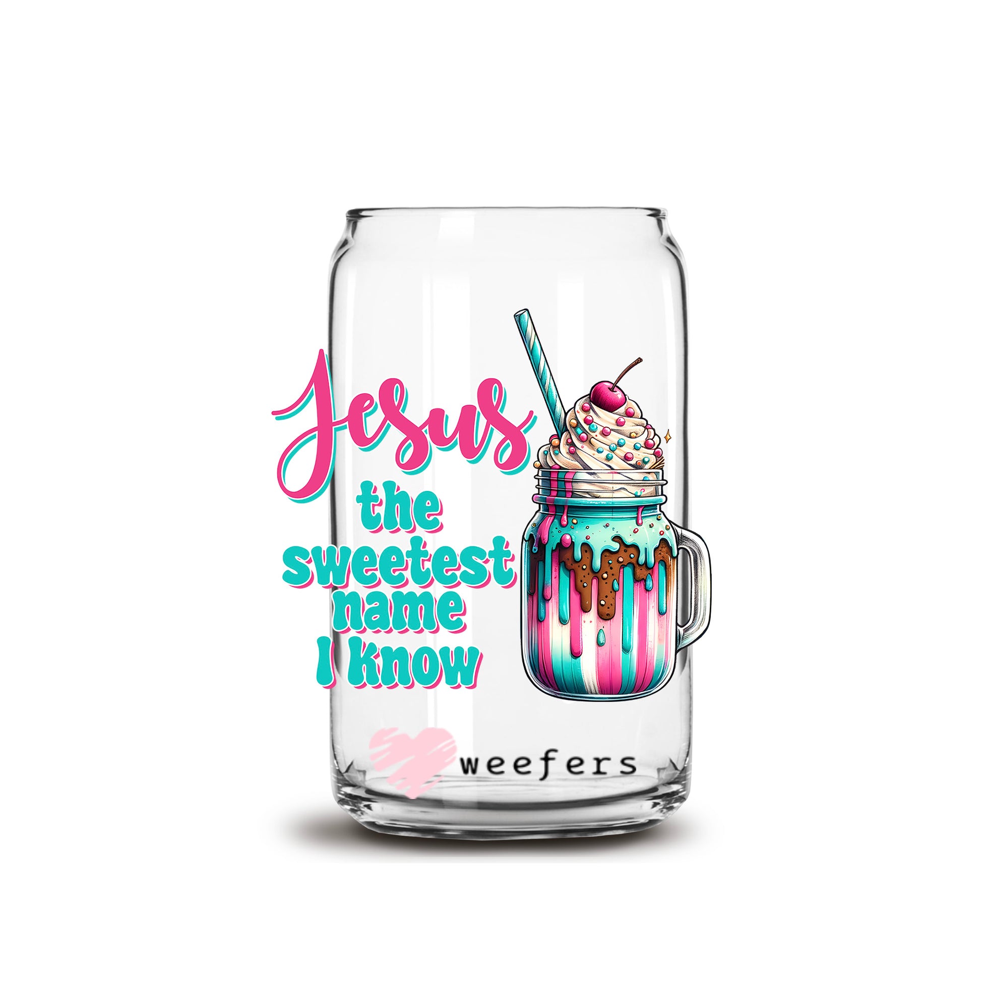 Jesus the Sweetest Name I Know 16oz Libbey Glass Can UV DTF or Sublimation Cup Wrap - Decal Transfer - Weefers