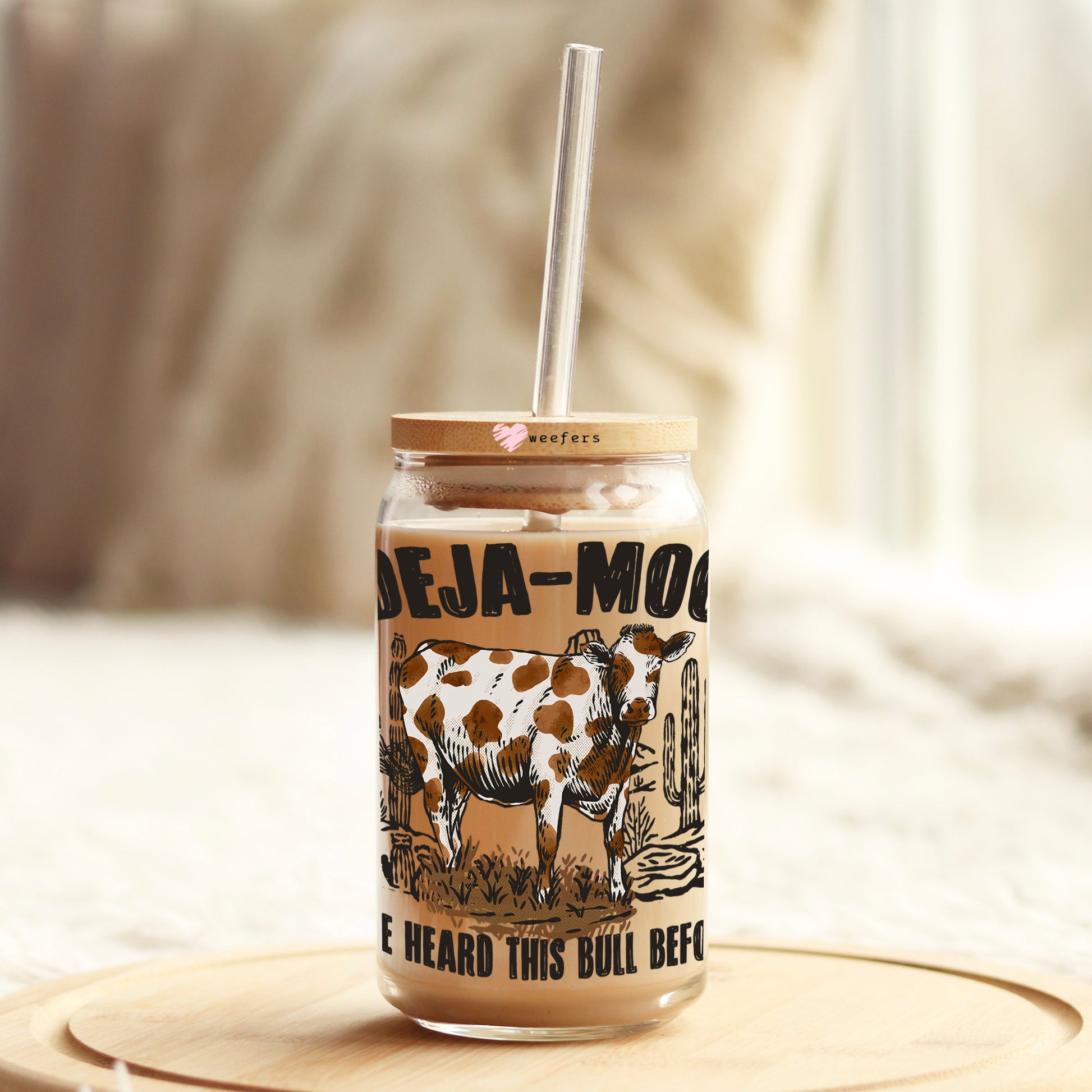 Deja Moo I've Heard this Bull Before 16oz Libbey Glass Can UV DTF or Sublimation Cup Wrap - Decal Transfer Weefers