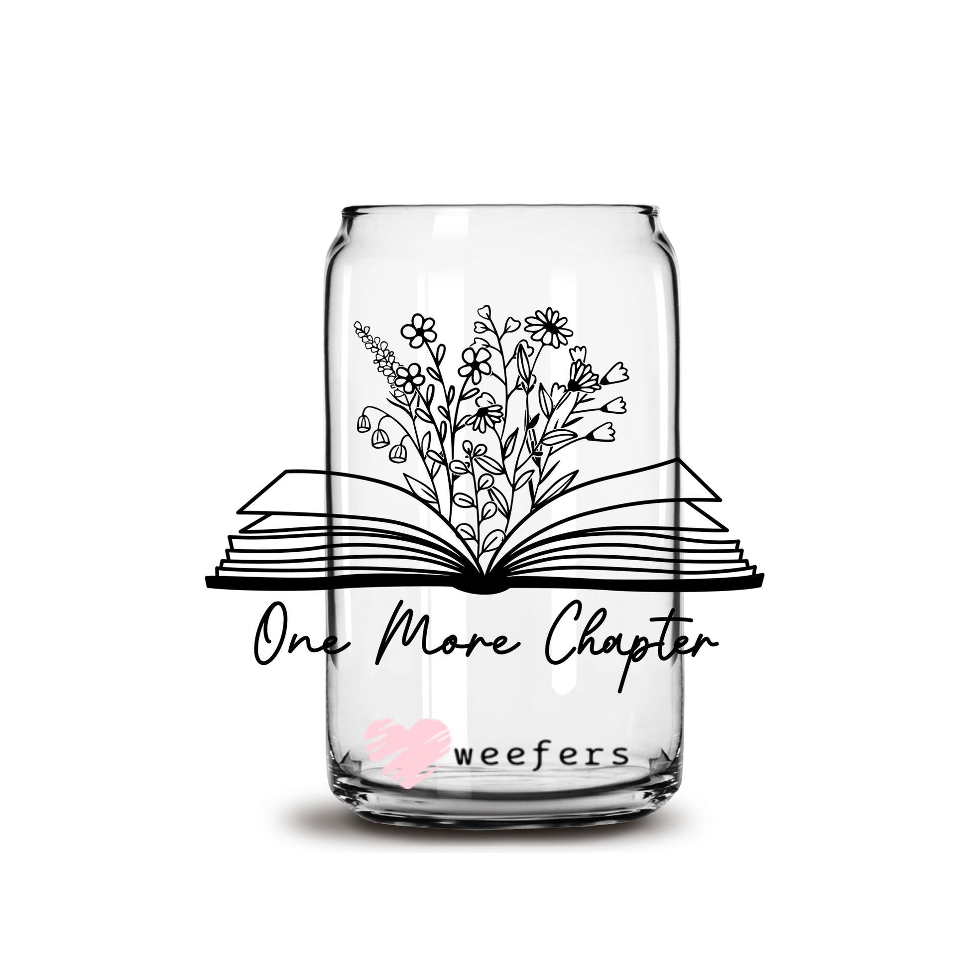 One More Chapter 16oz Libbey Glass Can UV DTF or Sublimation Wrap - Decal - Weefers