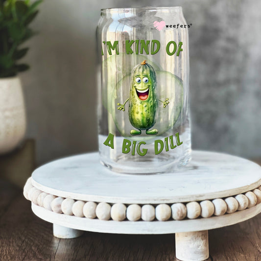 I'm Kind of a Big Dill 16oz Libbey Glass Can UV DTF or Sublimation Cup Wrap - Decal Transfer Weefers