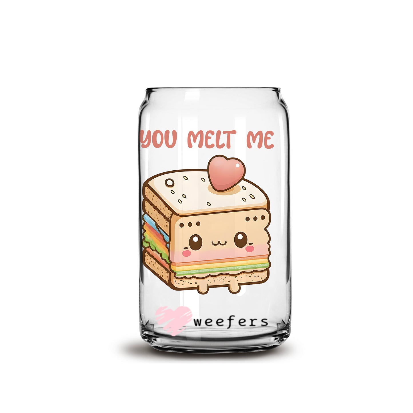 You Melt Me 16oz Libbey Glass Can UV DTF or Sublimation Wrap - Decal - Weefers