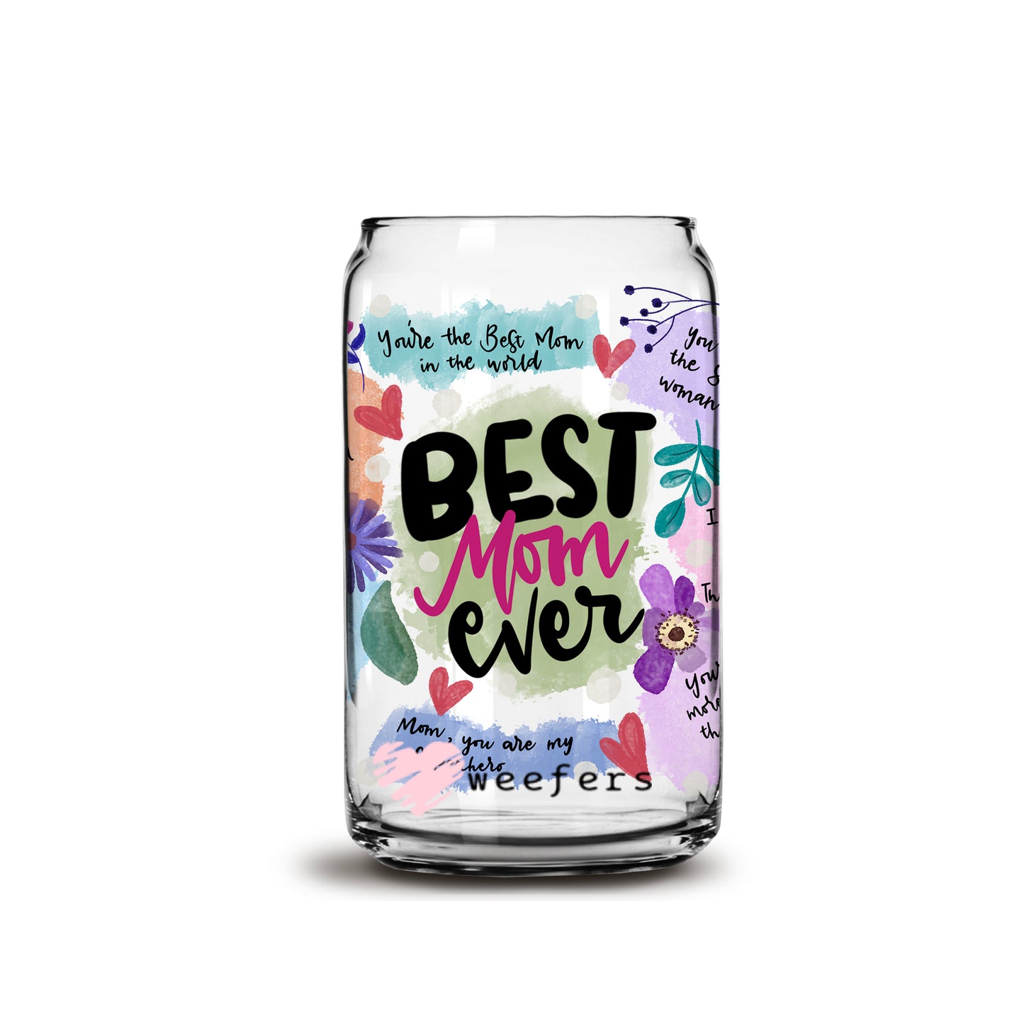 Mother's Day Best Mom Ever Quotes Libbey Glass Can UV DTF or Sublimation Wrap - Decal - Weefers