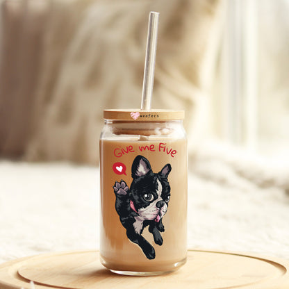 Give Me Five Boston Terrier 16oz Libbey Glass Can UV DTF or Sublimation Cup Wrap - Decal Transfer - Weefers