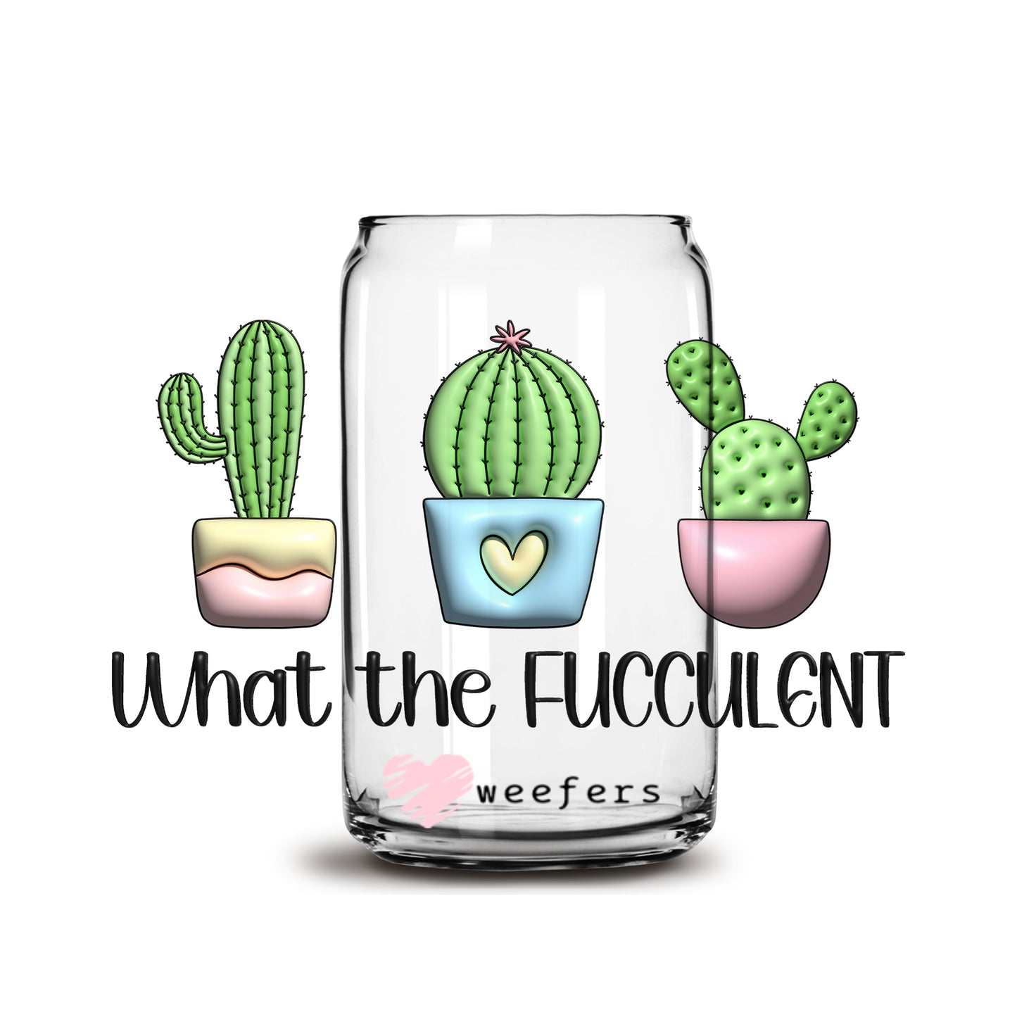 What the Flucculent 3D 16oz Libbey Glass Can UV DTF or Sublimation Wrap - Decal - Weefers