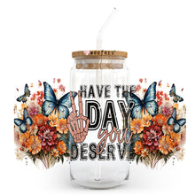 Load image into Gallery viewer, a glass jar with a straw in it that says have the day deserves
