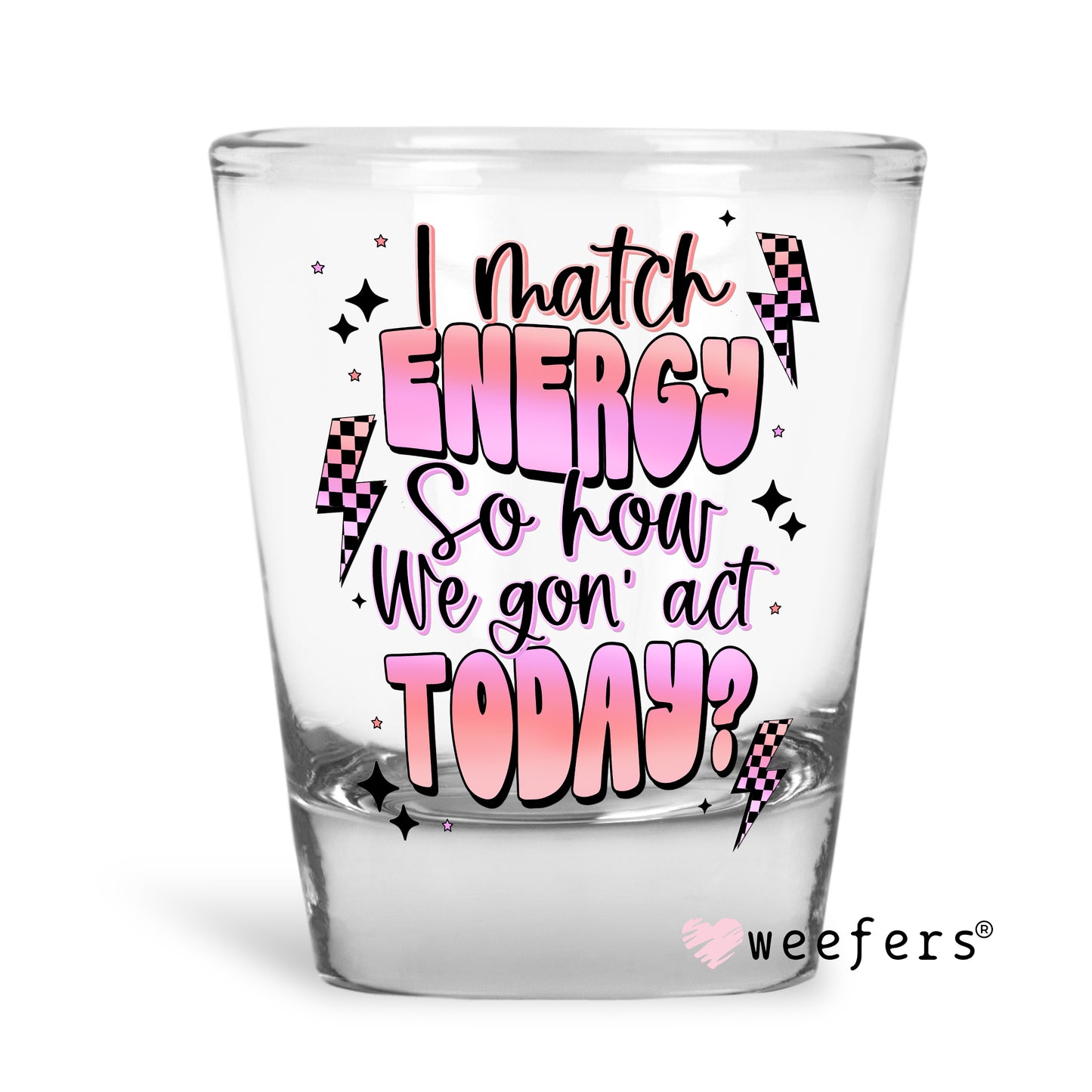 I Match Energy Shot Glass Short UV DTF or Sublimation Wrap - Decal - Weefers