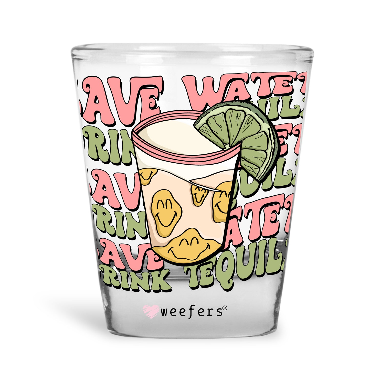 Save Water Drink Tequila Shot Glass Short UV DTF or Sublimation Wrap - Decal - Weefers