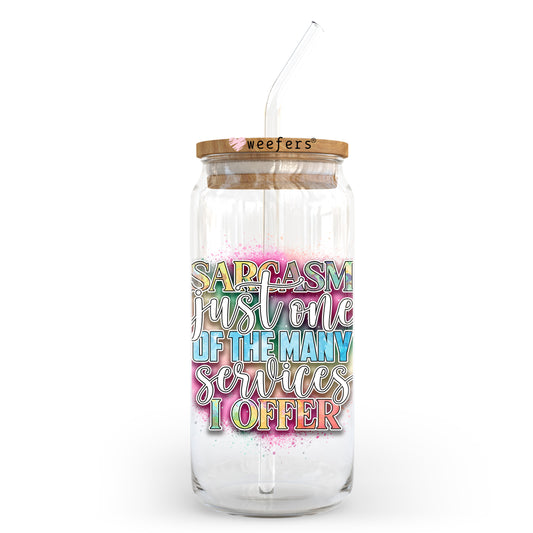 Sarcasm Just One of the Many Services I Offer 20oz Libbey Glass Can UV DTF or Sublimation Wrap - Decal Transfer Weefers