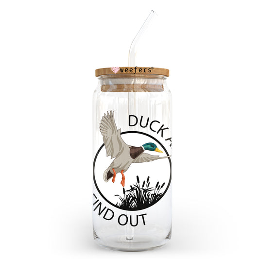 Duck Around and Find Out 20oz Libbey Glass Can UV DTF or Sublimation Wrap - Decal Transfer Weefers