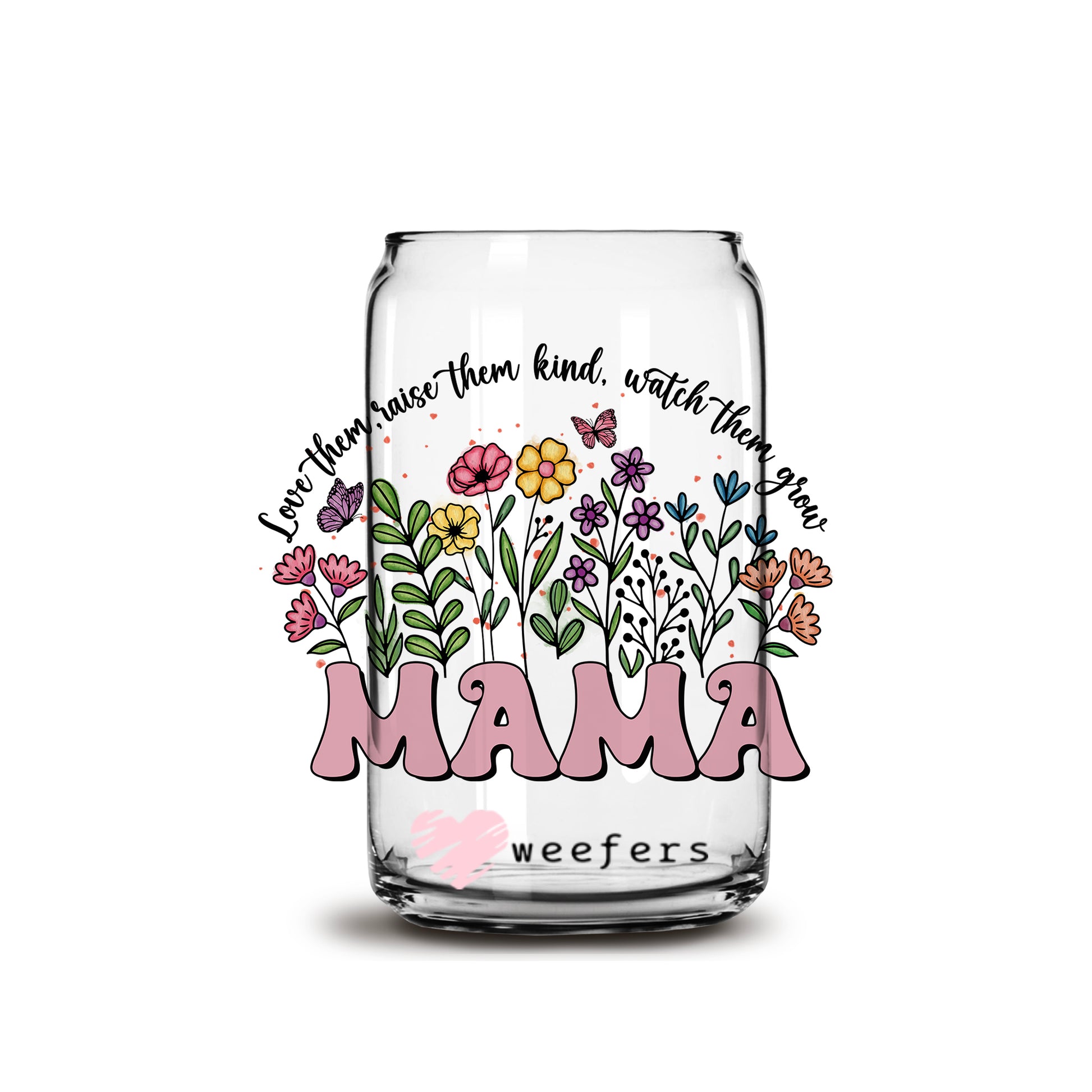 Mama Floral Love Them 16oz Libbey Glass Can UV DTF or Sublimation Cup Wrap - Decal Transfer - Weefers