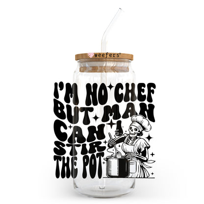 I'm No Chef But Man Can I Stir the Pot 20oz Libbey Glass Can UV DTF or Sublimation Wrap - Decal Transfer - Weefers