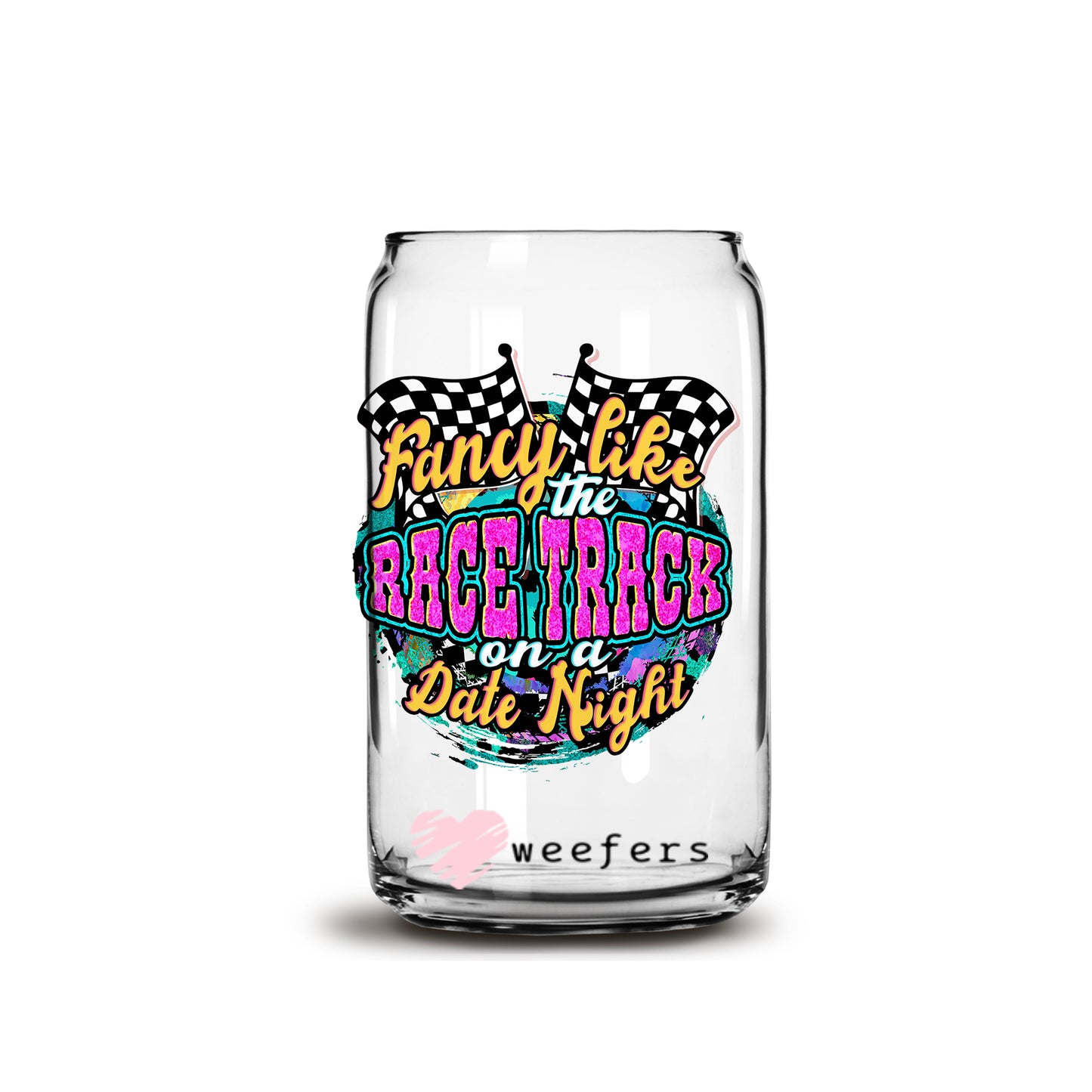 Fancy like the Racetrack on Date Night 16oz Libbey Glass Can UV DTF or Sublimation Wrap - Decal - Weefers