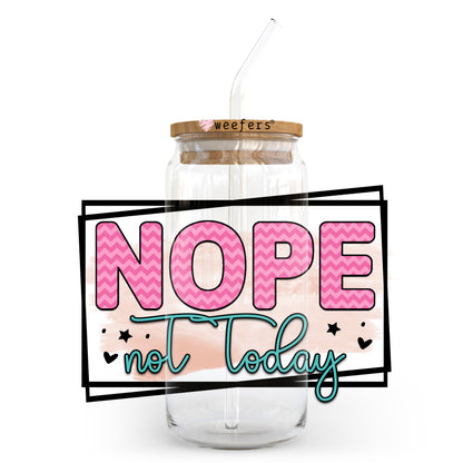 Nope Note Today Pink 20oz Libbey Glass Can UV DTF or Sublimation Wrap - Decal Transfer Weefers