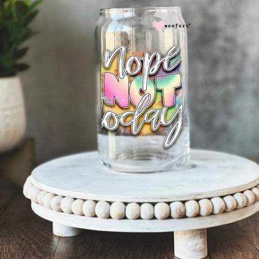 Nope Not Today 16oz Libbey Glass Can UV DTF or Sublimation Cup Wrap - Decal Transfer Weefers