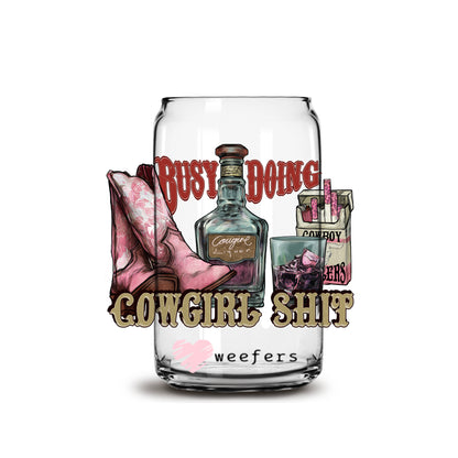 Busy Doing Cowgirl Sh$t 16oz Libbey Glass Can UV DTF or Sublimation Wrap - Decal Weefers