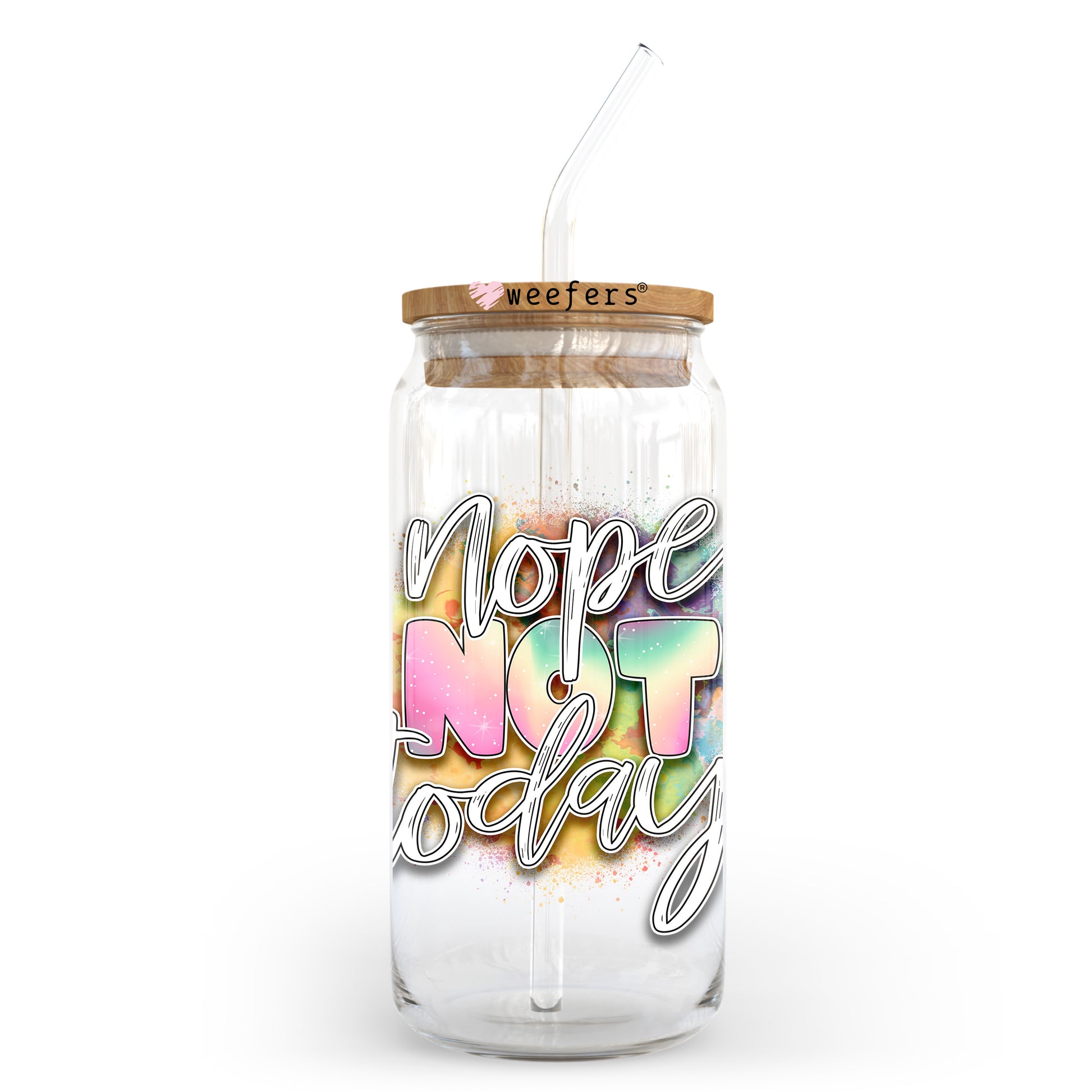 Nope Not Today 20oz Libbey Glass Can UV DTF or Sublimation Wrap - Decal Transfer - Weefers