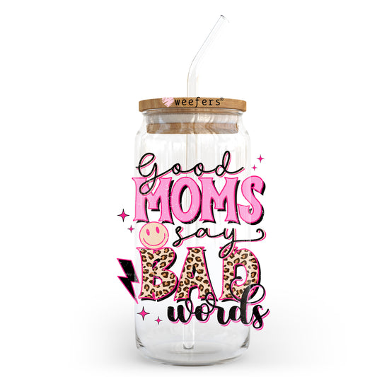 Good Moms Say Bad Words 20oz Libbey Glass Can UV DTF or Sublimation Wrap - Decal Transfer - Weefers