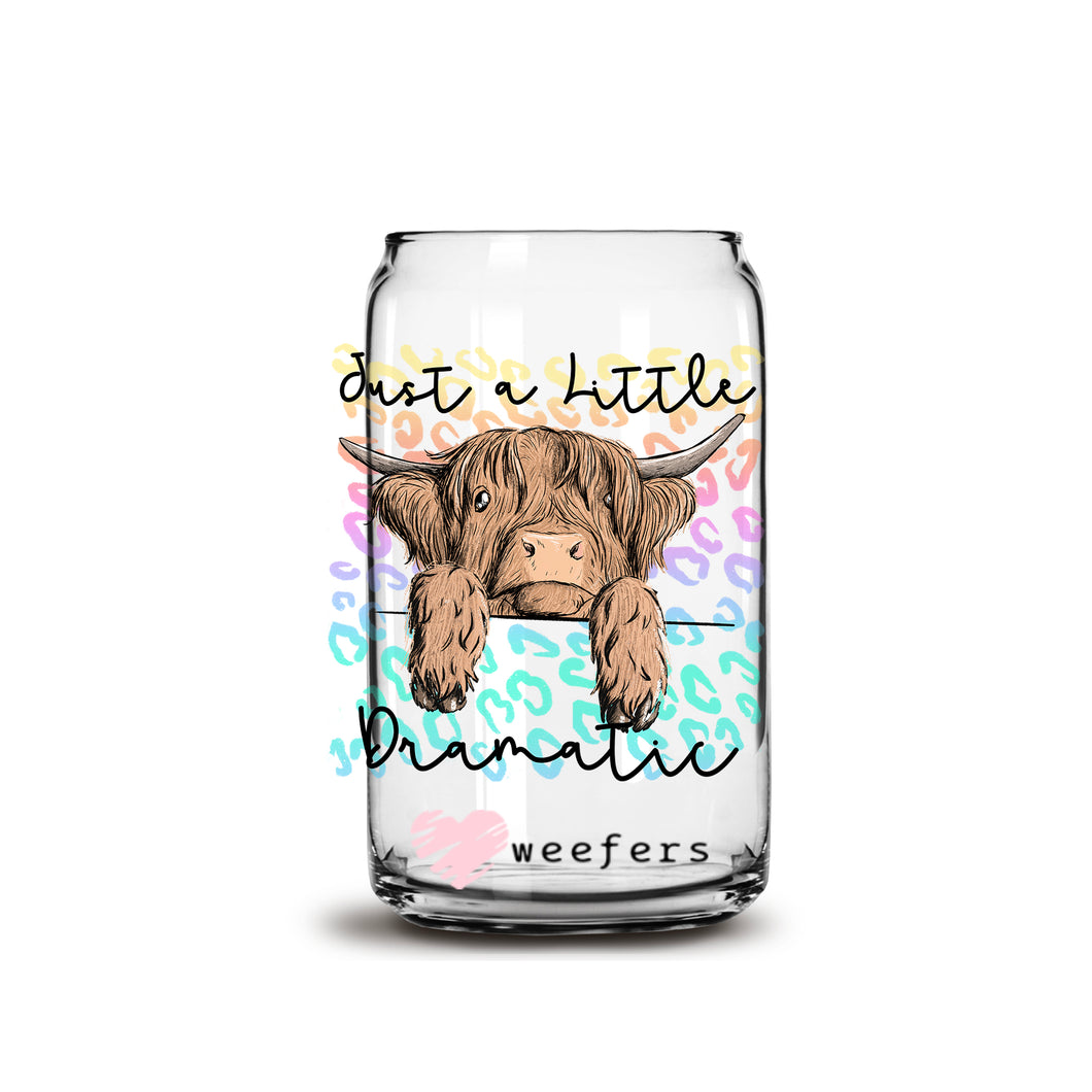 Just a Little Dramatic Highlander Cow 16oz Libbey Glass Can UV-DTF or Sublimation Decal Transfer