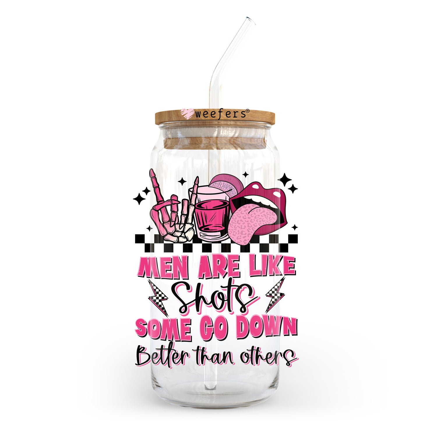 Men Are Like Shots Some Go Down Better Than Others 20oz Libbey Glass Can UV DTF or Sublimation Wrap - Decal Transfer - Weefers