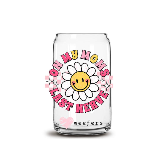 On My Moms Last Nerve 16oz Libbey Glass Can UV DTF or Sublimation Cup Wrap - Decal Transfers - Weefers